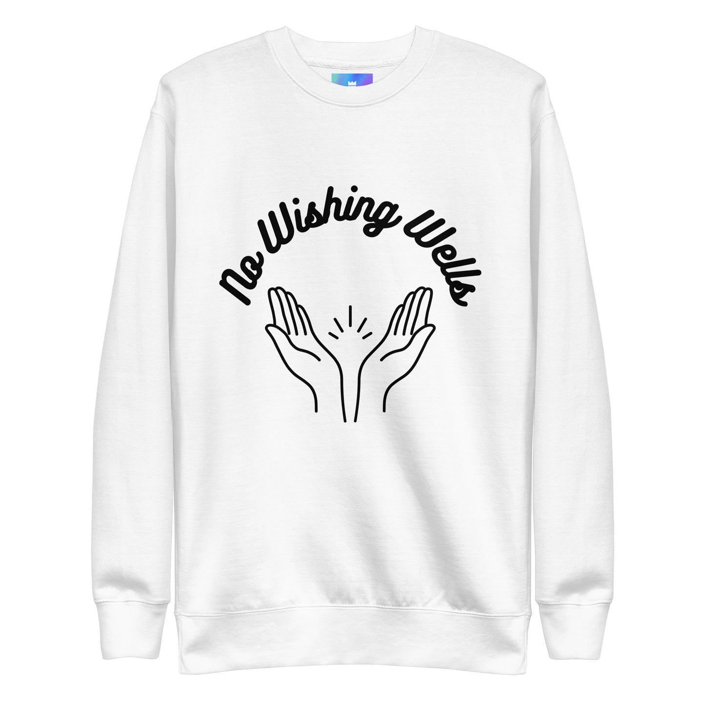 Alabanza No Wishing Wells Unisex Sweatshirt