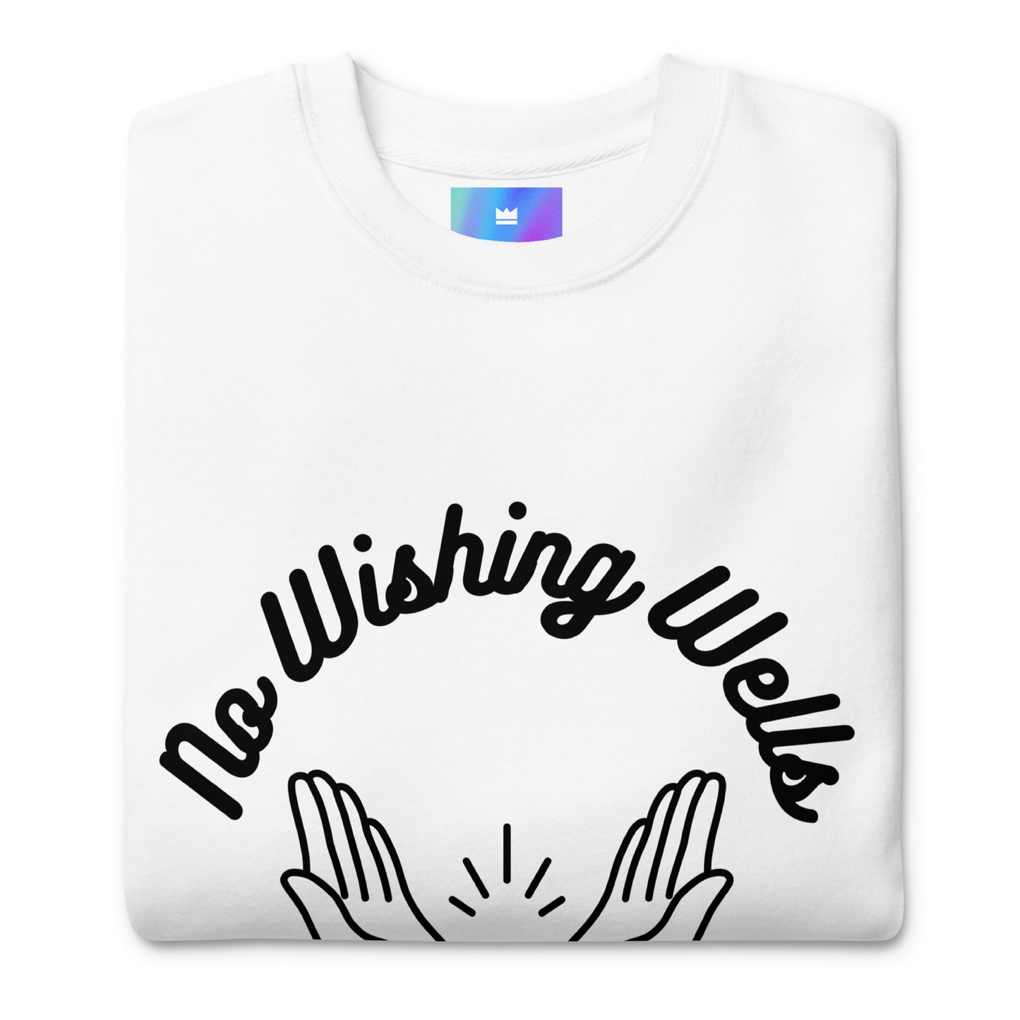 Alabanza No Wishing Wells Unisex Sweatshirt