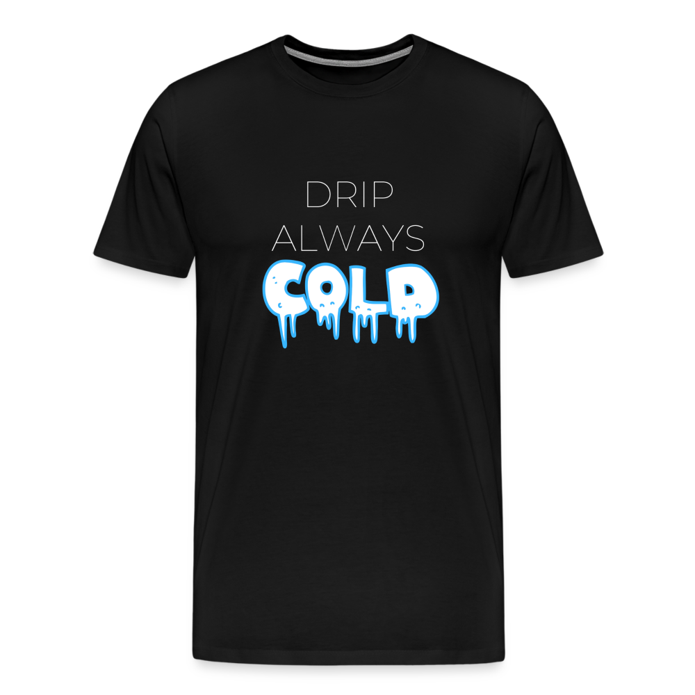 Drip Always Cold Men's Premium T-Shirt - black