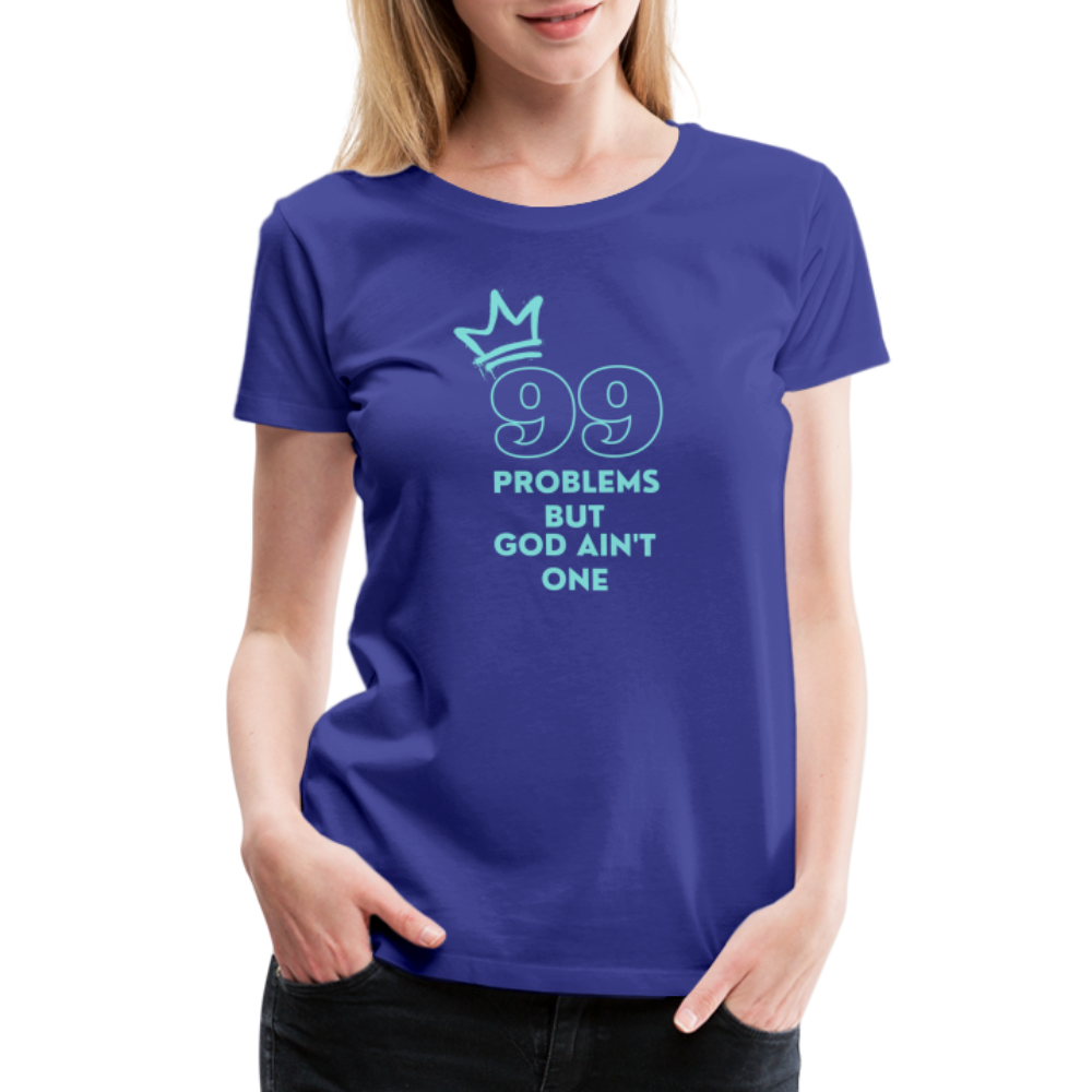 99 Problems: Ladies’ Short Sleeve - royal blue