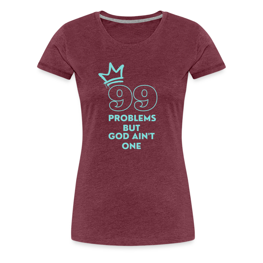 99 Problems: Ladies’ Short Sleeve - heather burgundy