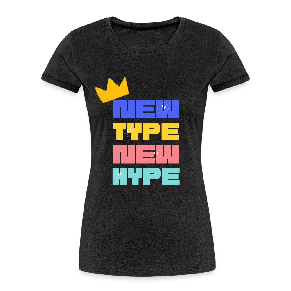 New Type New Hype Women’s Premium Organic T-Shirt - charcoal grey