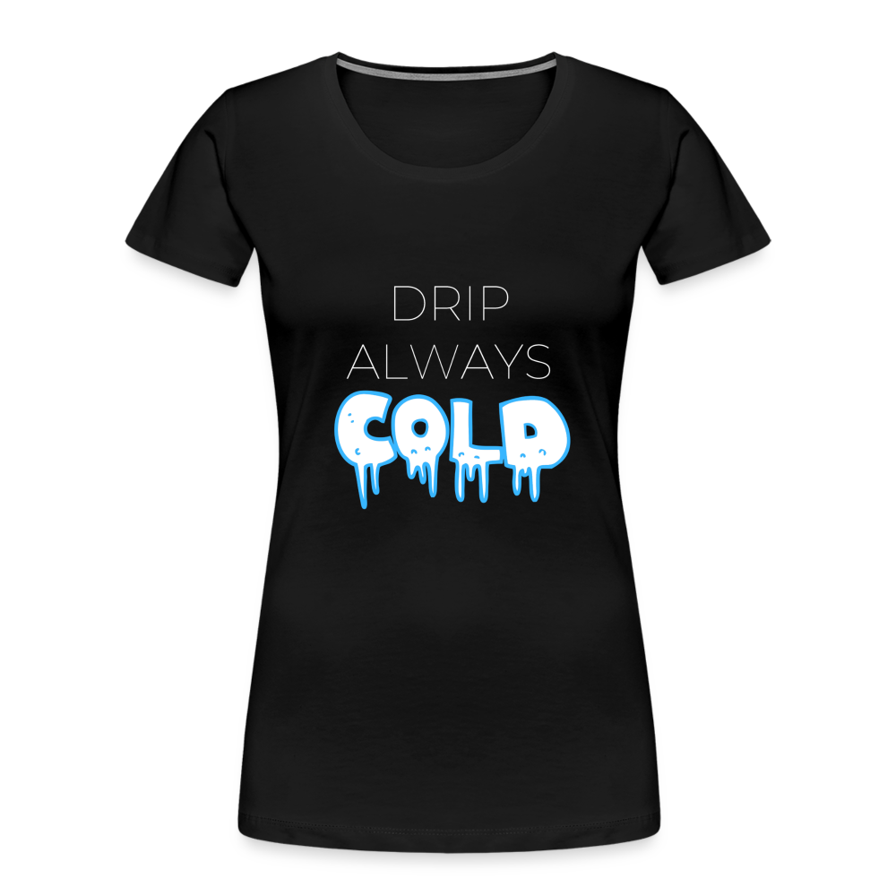 Drip Always Cold 🥶 Ladies' Short Sleeve T-shirt - black